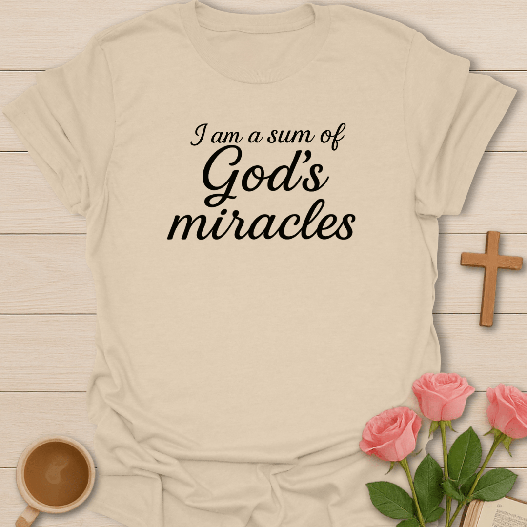 Sum Of God's Miracles T-Shirt T-Shirt