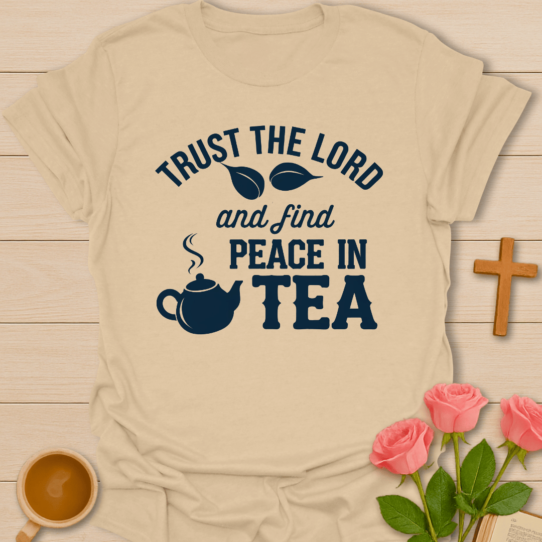 Find Peace in Tea T-Shirt T-Shirt