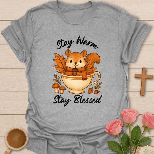 Stay Warm Stay Blessed T-Shirt