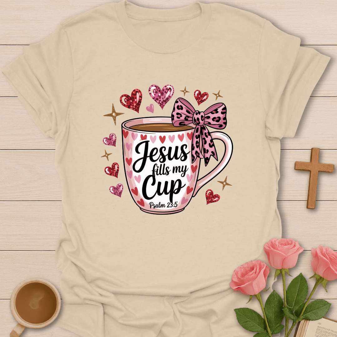 Jesus Fills My Cup T-Shirt