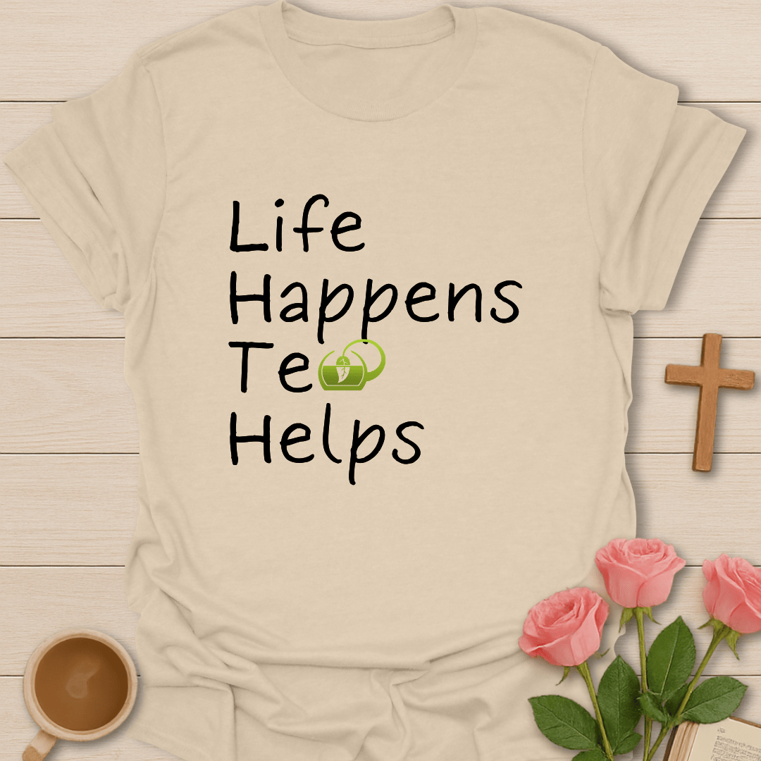 Life Happens T-Shirt T-Shirt