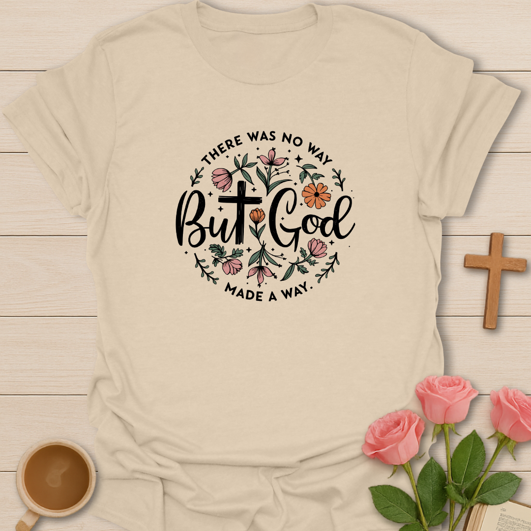God Made A Way T-Shirt