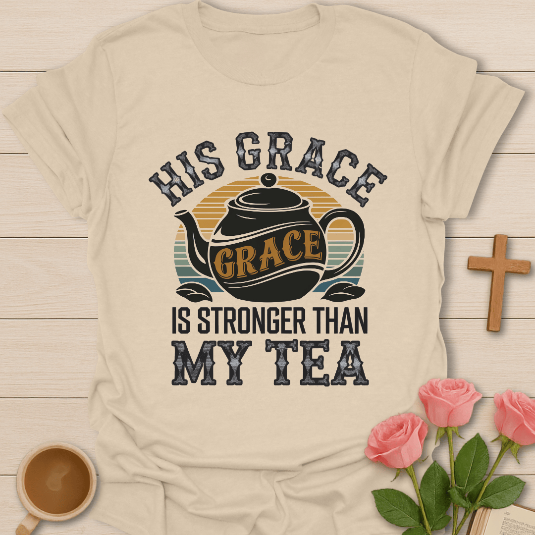 Stronger Than My Tea T-Shirt
