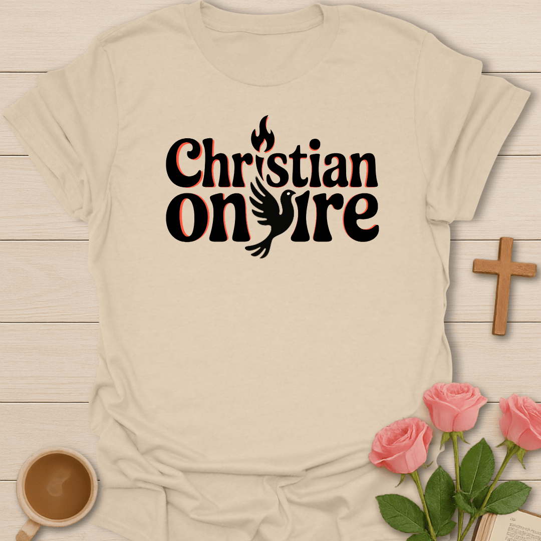 Christian On Fire T-Shirt