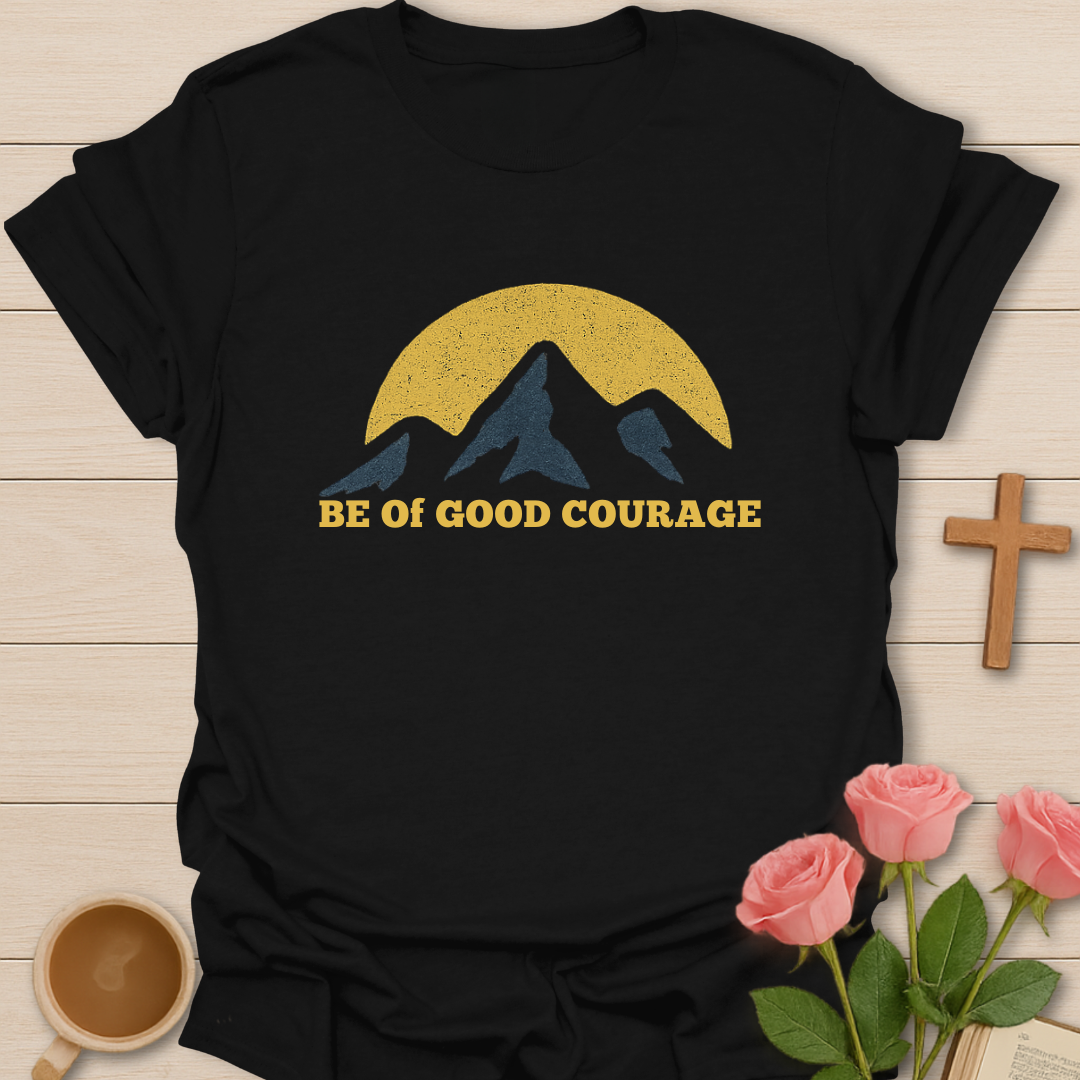 Of Good Courage T-Shirt