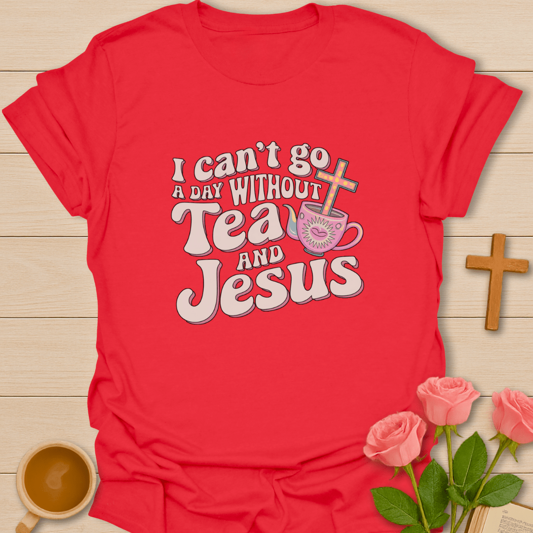 No Day Without Tea & Jesus T-Shirt