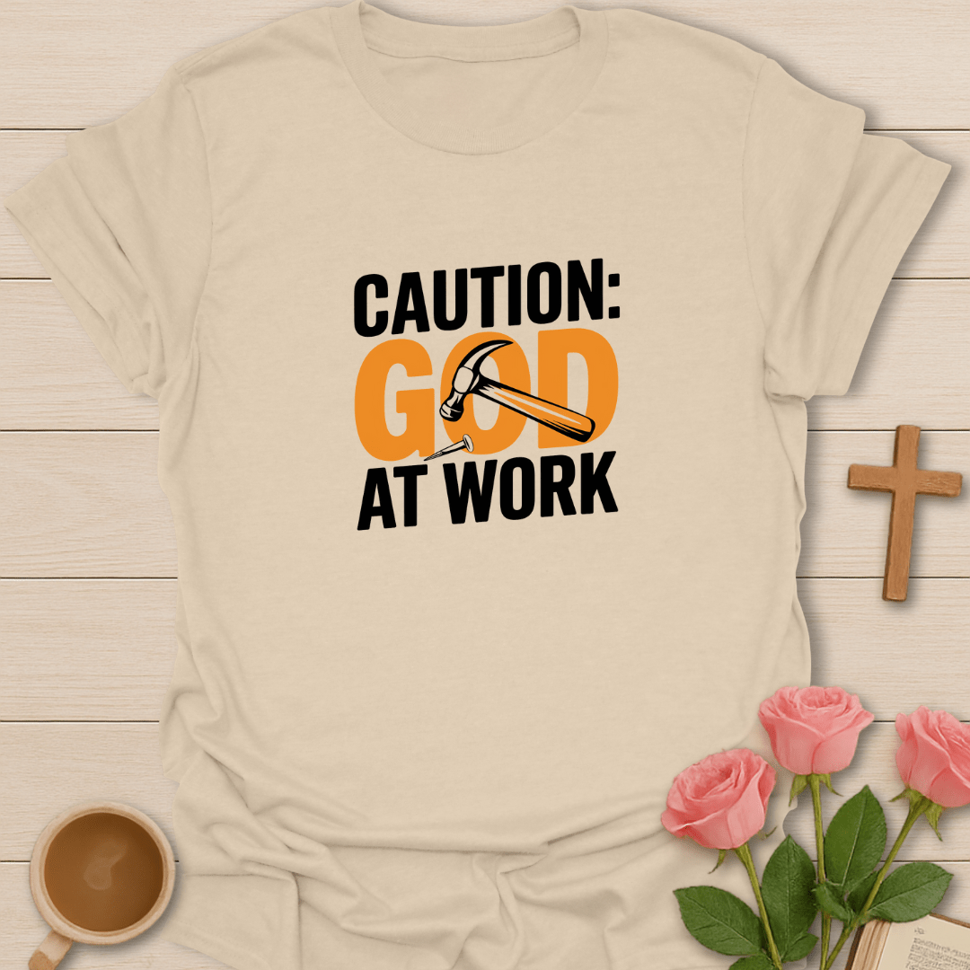 Caution: God At Work T-Shirt