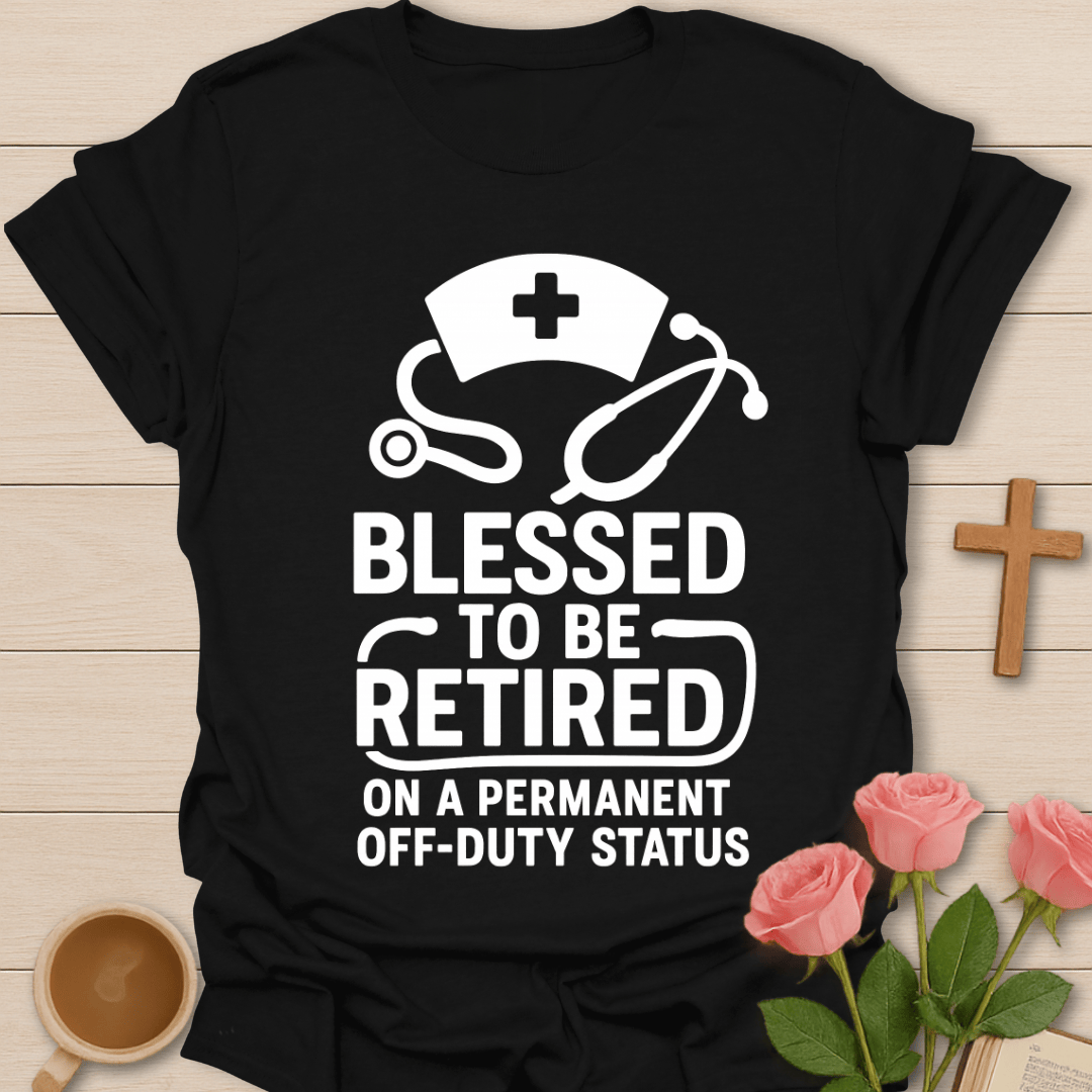 Retired Nurse T-Shirt KozzyCo Christian and tea lover design
