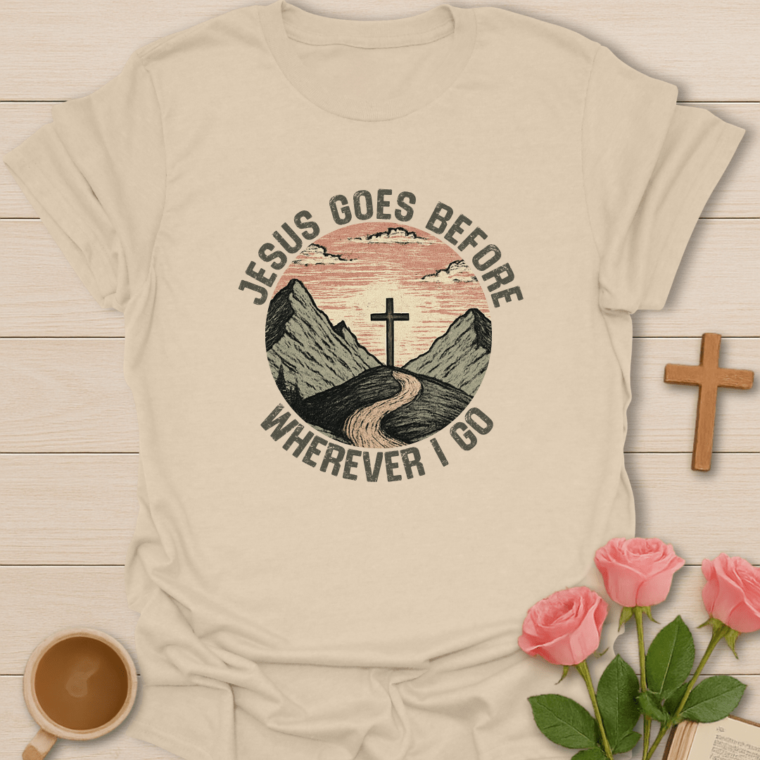 Jesus Goes Before Me T-Shirt