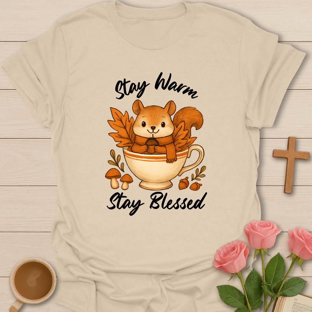 Stay Warm Stay Blessed T-Shirt