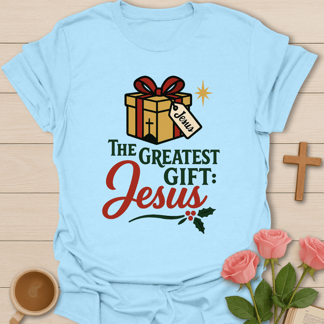 The Greatest Gift: Jesus T-Shirt