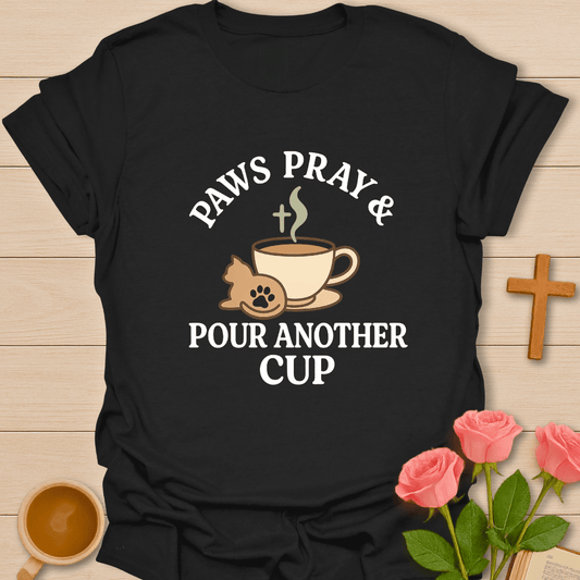 Paws Pray Pour T-Shirt