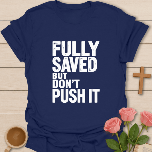 Don't Push It T-Shirt