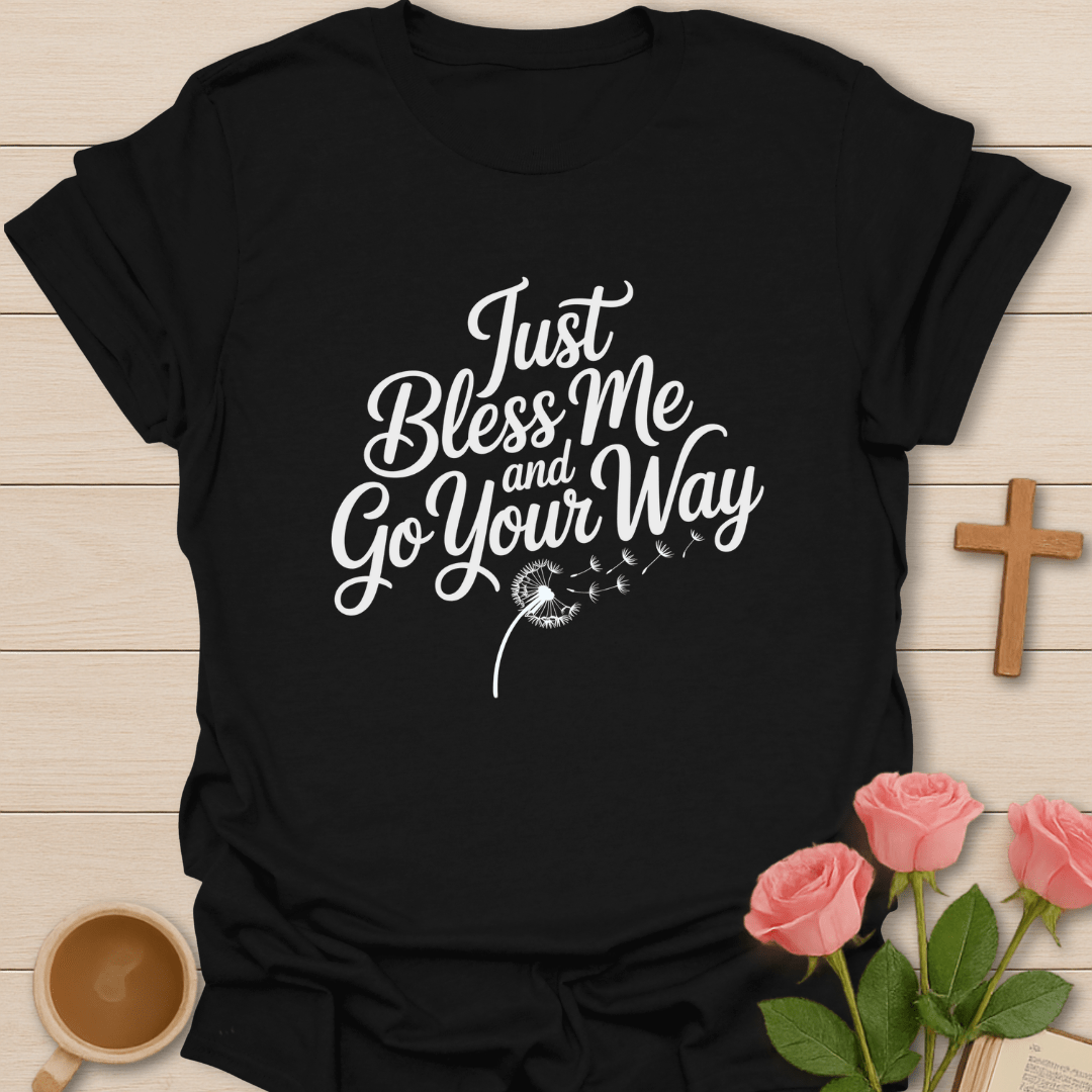 Just Bless Me T-Shirt