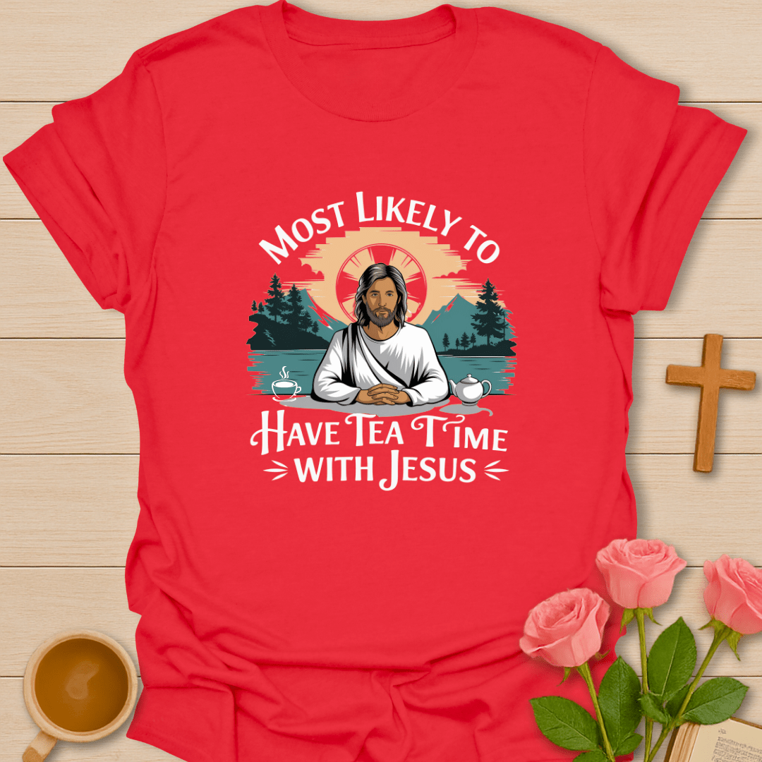 Tea Time With Jesus T-Shirt