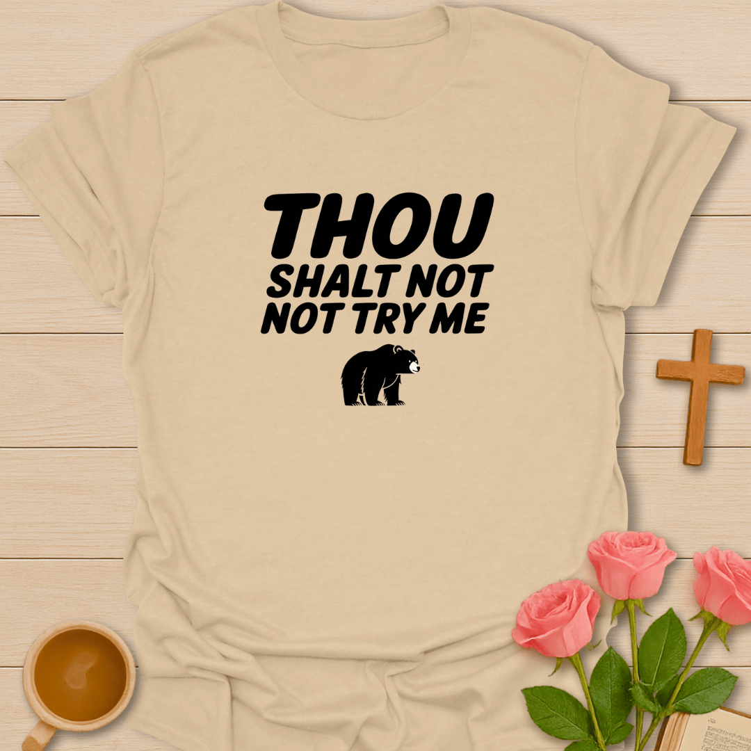 Thou Shall Not Try Me T-Shirt - Kozzy Co Sand / S