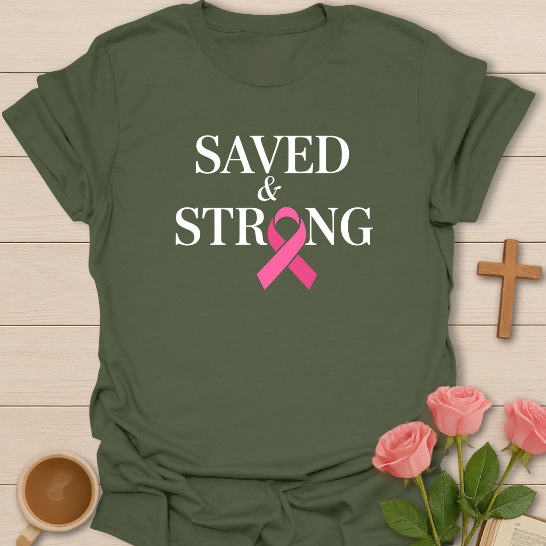 Saved and Strong T-Shirt