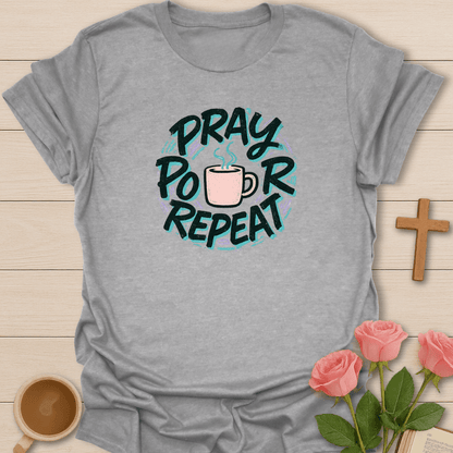 Pray Pour Repeat T-Shirt