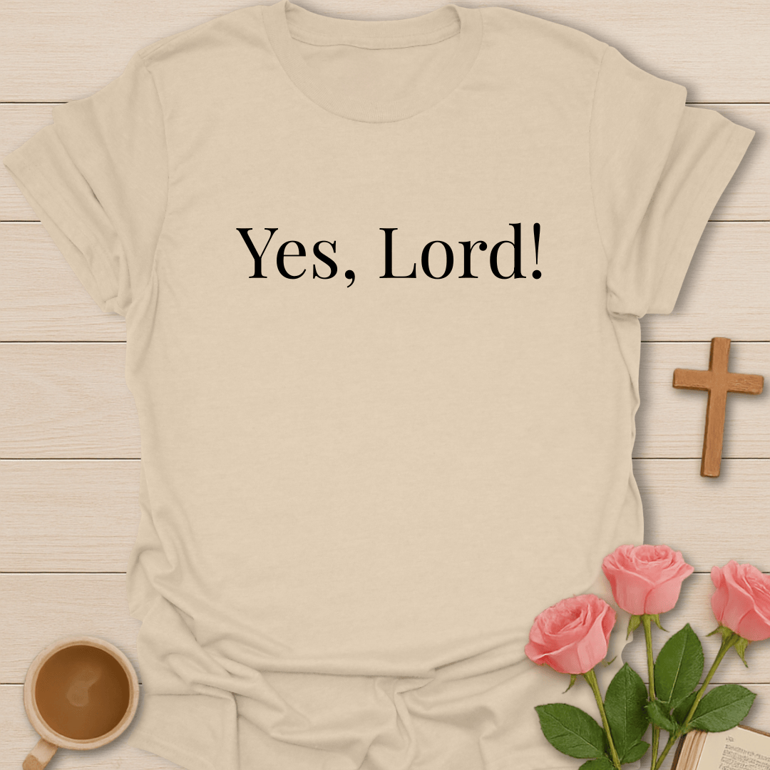 Yes, Lord! T-Shirt T-Shirt