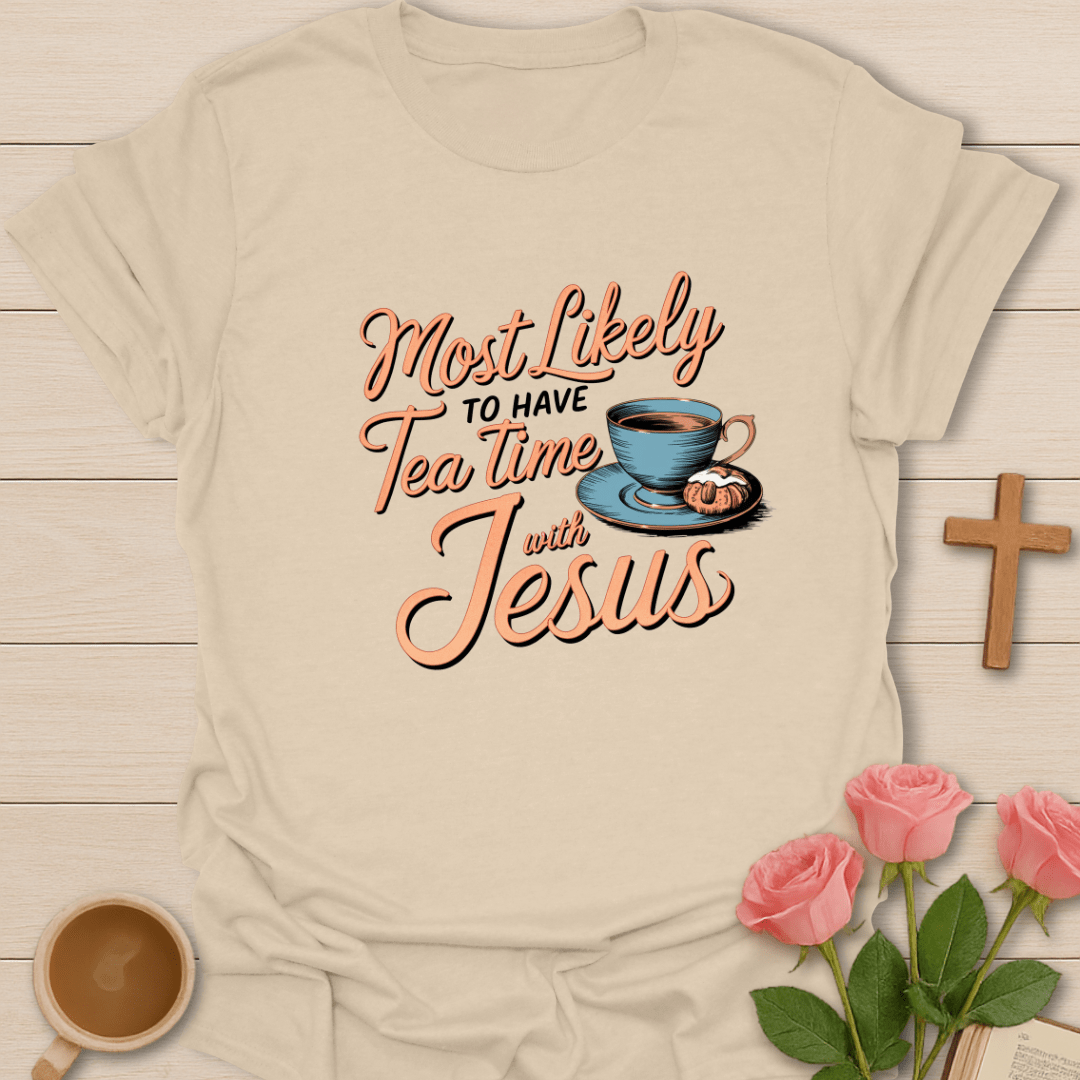 Tea Time With Jesus T-Shirt