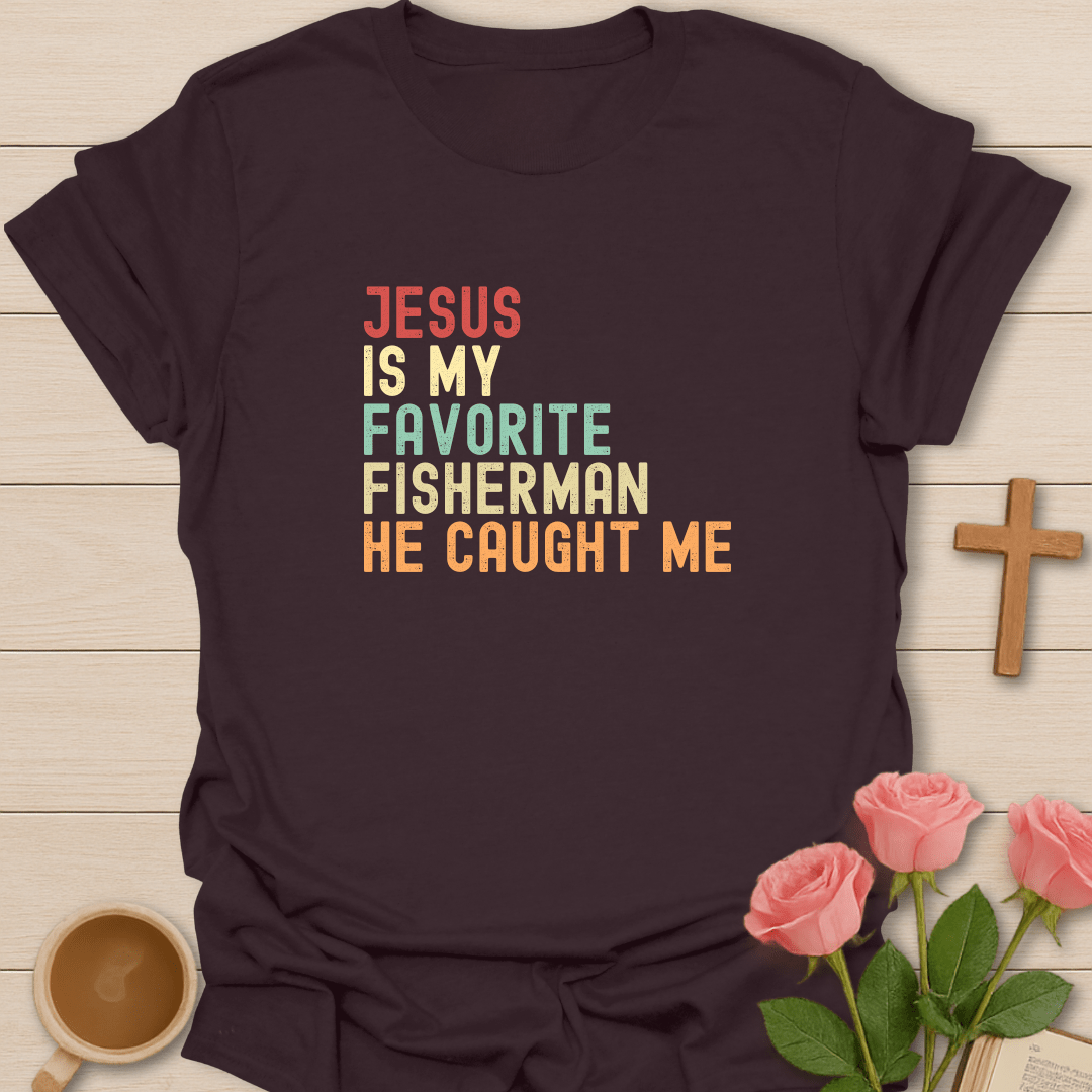 Jesus Favorite Fisherman T-Shirt