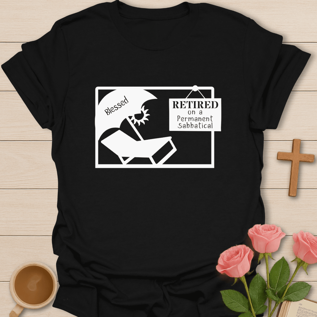 Blessed To Be Retired T-Shirt