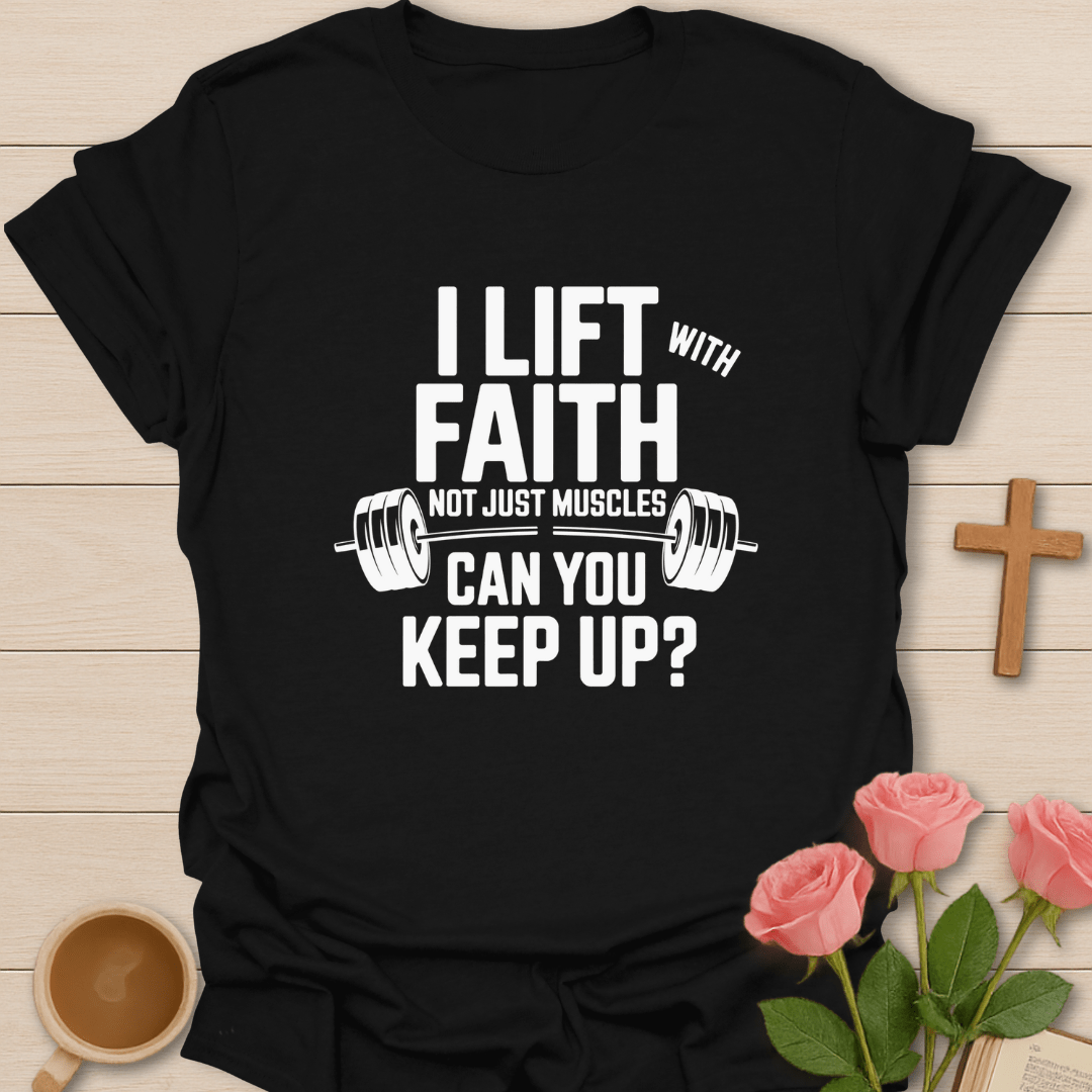 Lift With Faith T-Shirt