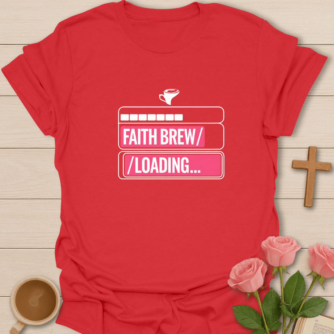 Faith Brew Loading... T-Shirt T-Shirt