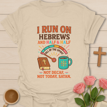Hebrews No Decaf  T-Shirt