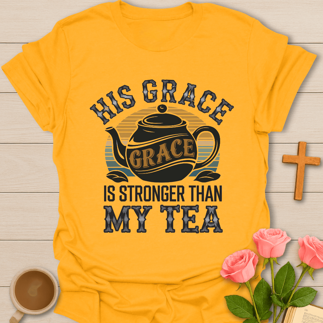 Stronger Than My Tea T-Shirt