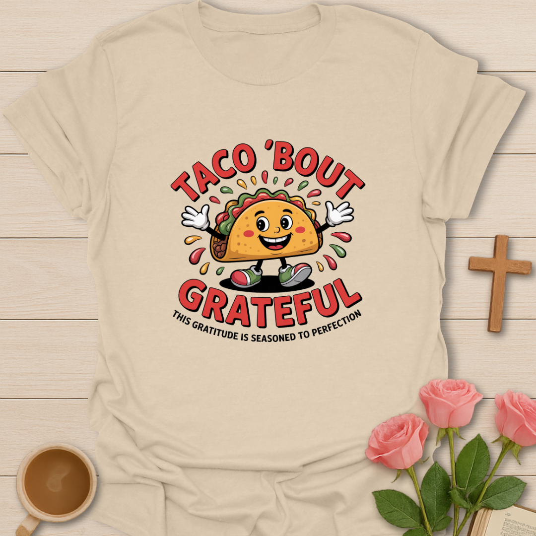 TACO ' Bout Grateful T-Shirt