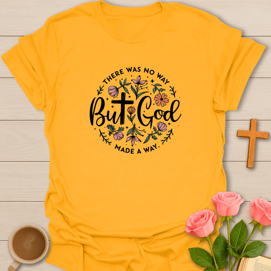 God Made A Way T-Shirt