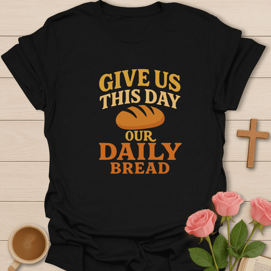 Give Us This Day  T-Shirt