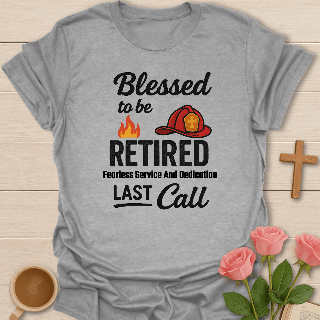 Blessed Retired Fire Service T-Shirt