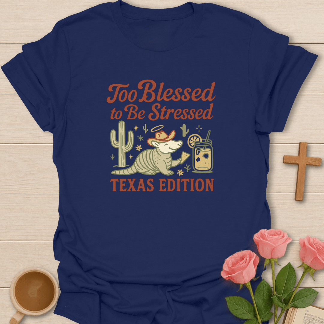 Too Blessed Texas Edition T-Shirt
