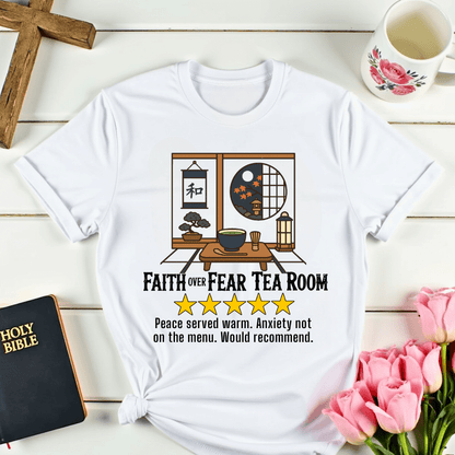 Faith Over Fear Tea Room Review T-Shirt