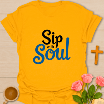 Sip With Soul T-Shirt