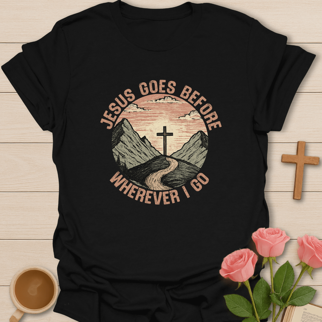 Jesus Goes Before Me T-Shirt
