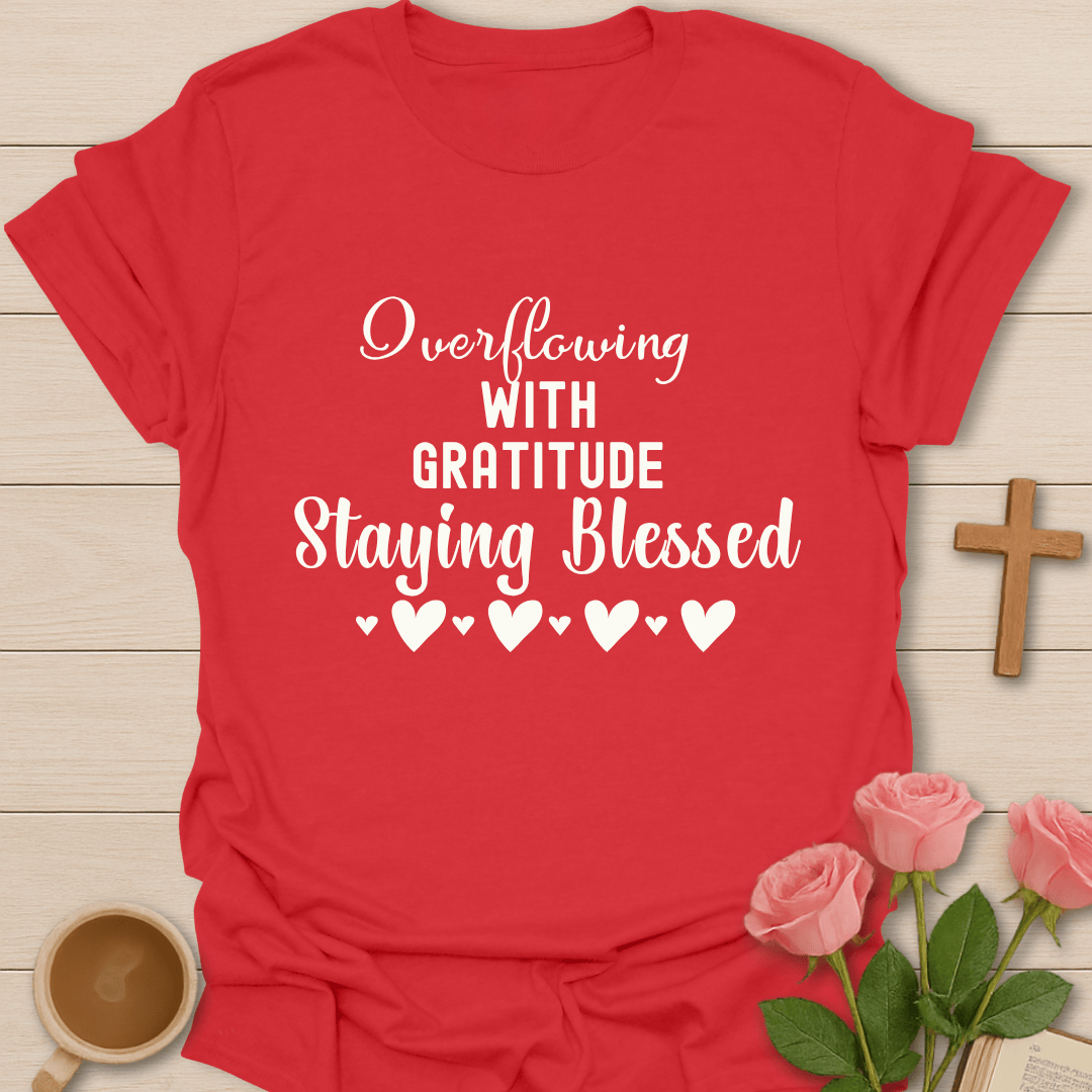 Overflowing With Gratitude T-Shirt KozzyCo Christian and tea lover design