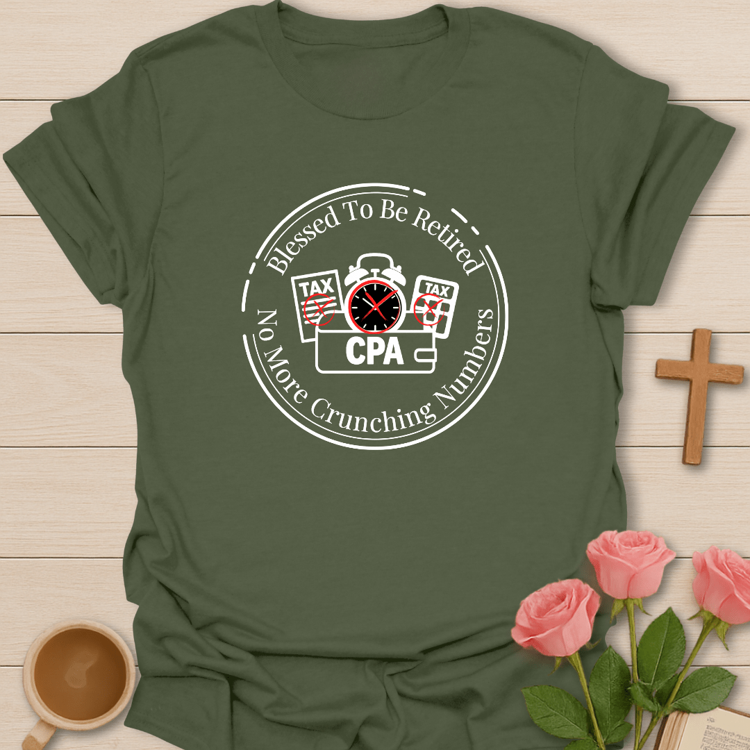 Blessed To Be Retired CPA T-Shirt