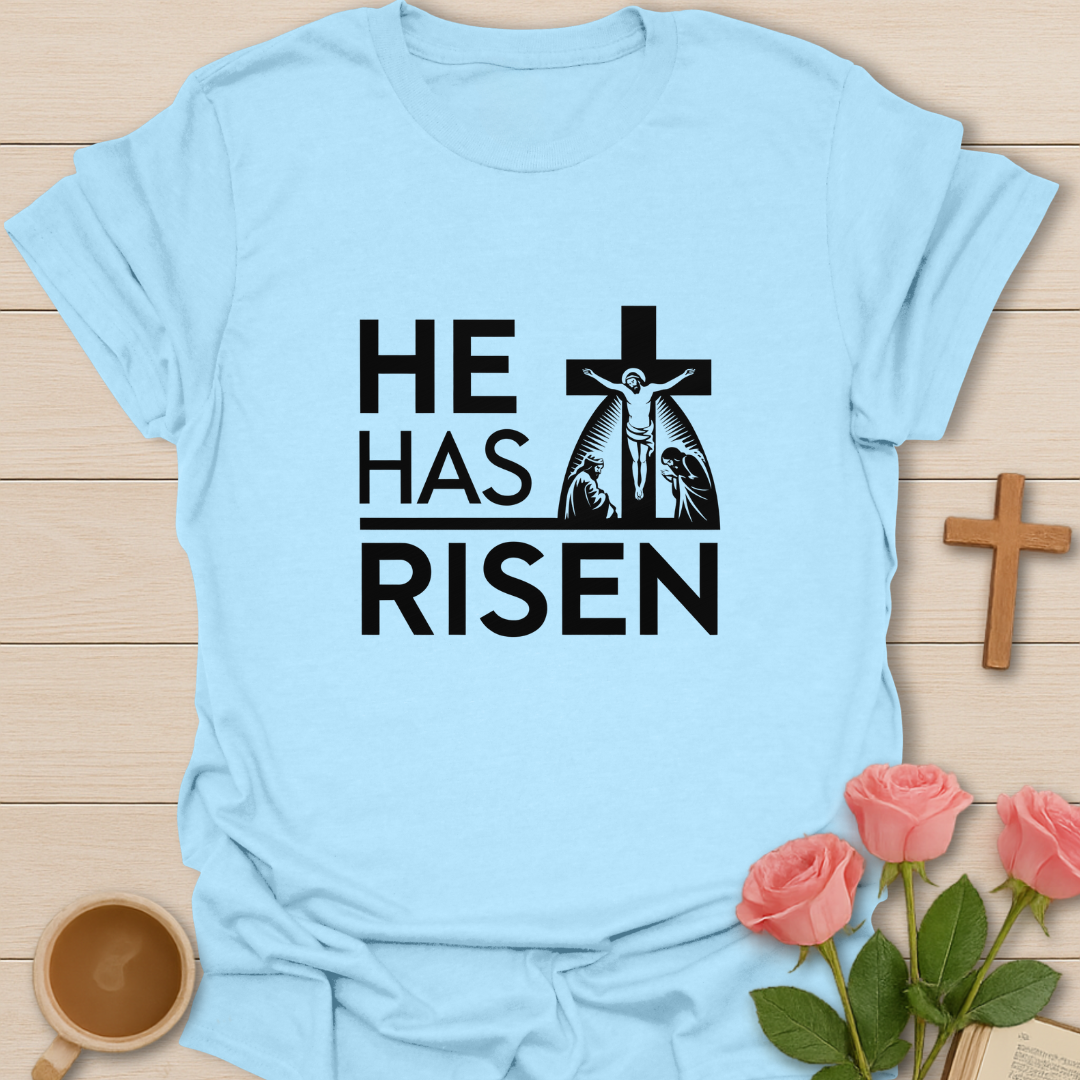 He Has Risen T-Shirt