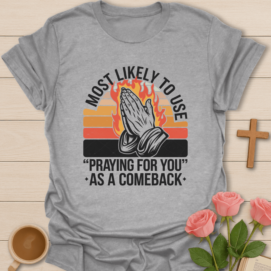 Praying For You Comeback T-Shirt