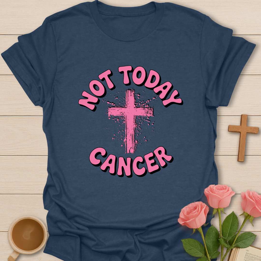 Not Today Cancer T-Shirt