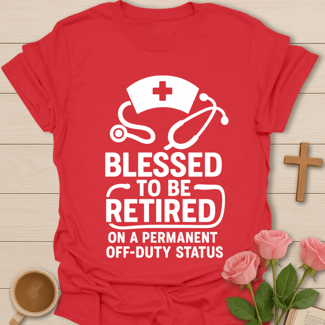 Retired Nurse T-Shirt KozzyCo Christian and tea lover design