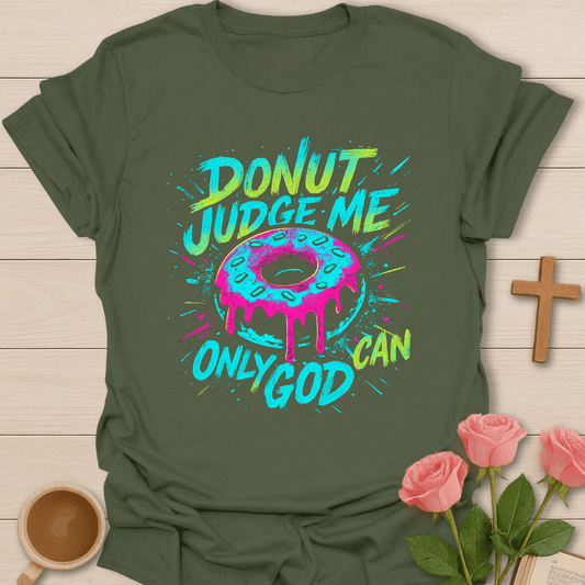 Donut Only God Can T-Shirt
