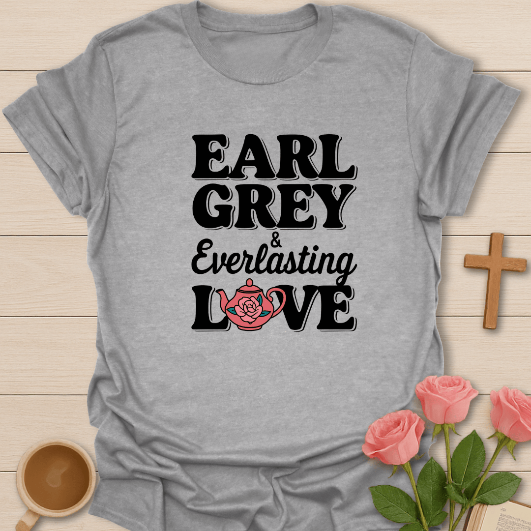 Earl Grey & Everlasting Love T-Shirt - Kozzy Co Sport Grey / S