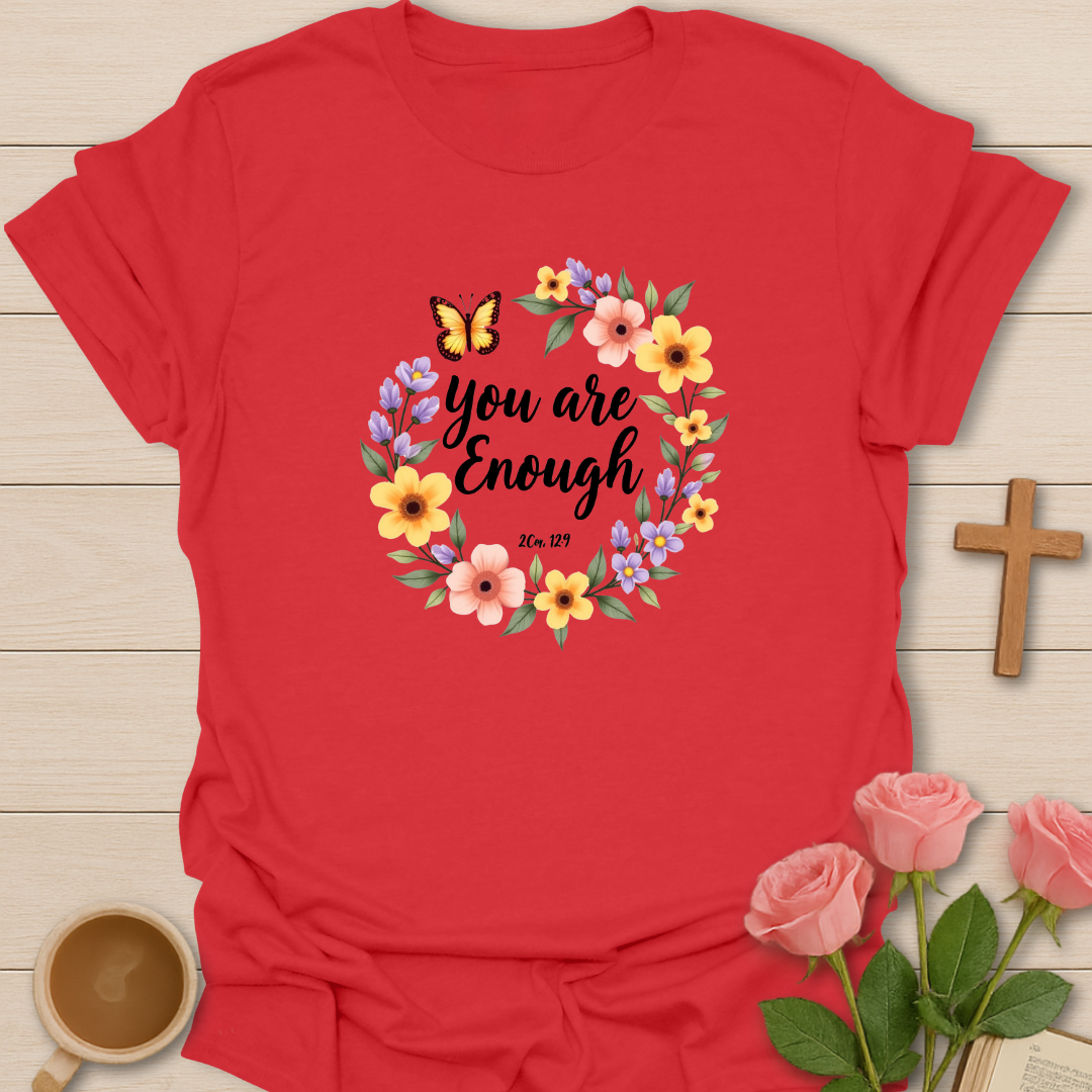 You Are Enough T-Shirt