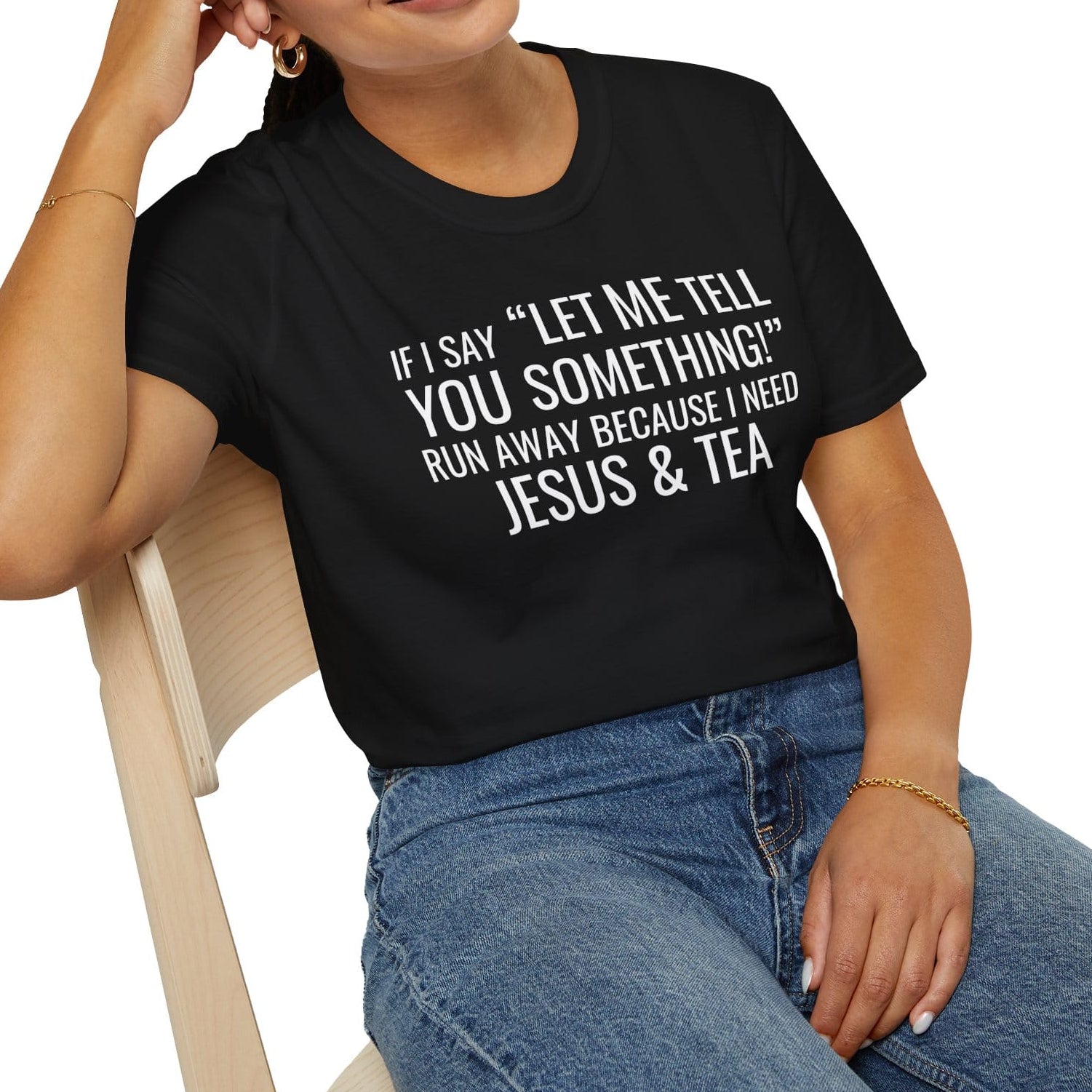 Tell You Something Jesus & Tea Shirt T-Shirt