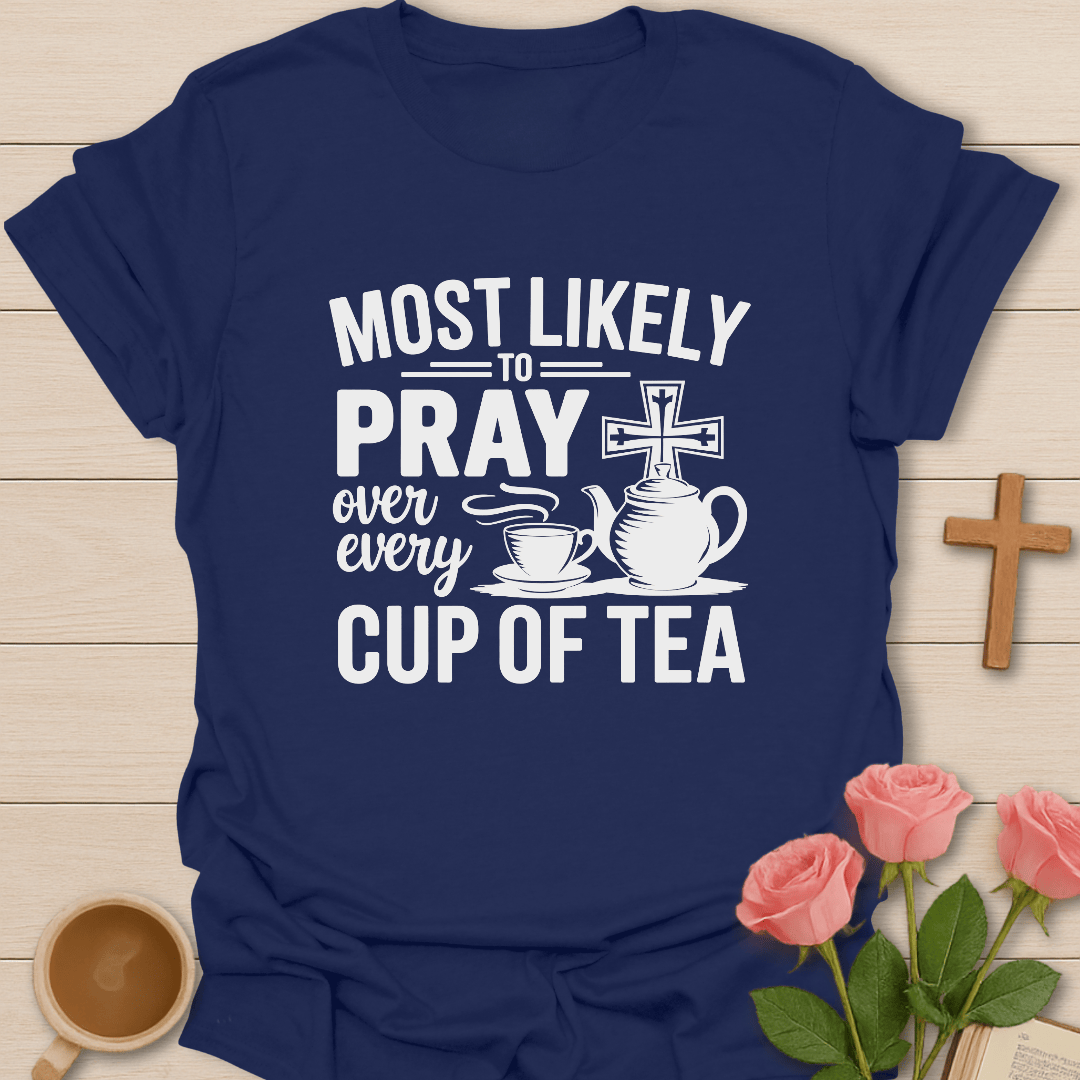 Pray Over Every Cup T-Shirt