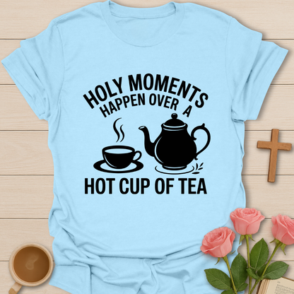 Holy Tea Moments  T-Shirt